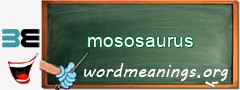 WordMeaning blackboard for mososaurus